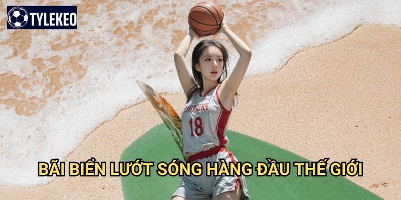 Lướt sóng Tỷ lệ kèo kiwi - Chinh phục những con sóng dữ dội đại dương 2 Bãi biển lướt sóng hàng đầu thế giới