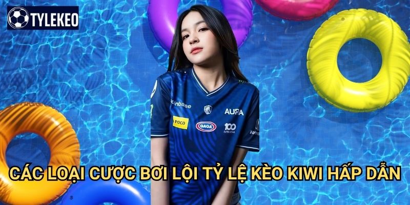 Bơi lội Tỷ lệ kèo kiwi - Cá cược thể thao dưới nước với tỷ lệ cao 2 Các loại cược bơi lội Tỷ lệ kèo kiwi hấp dẫn