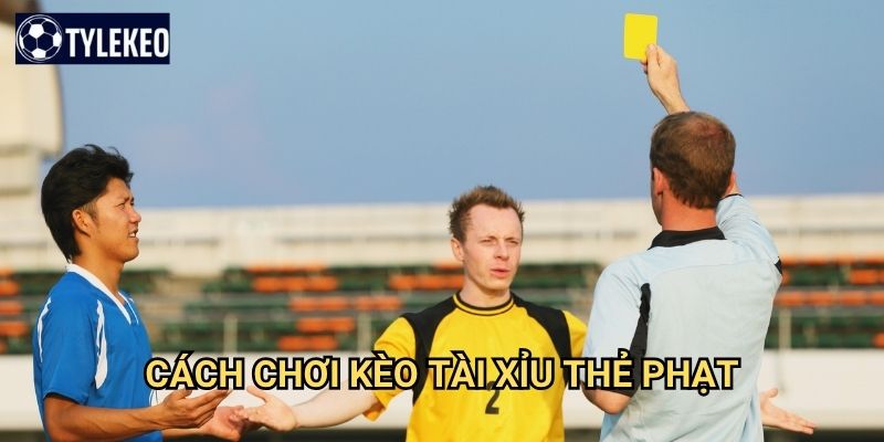 Kèo tài xỉu thẻ phạt Tỷ lệ kèo kiwi - Over Under cards betting chính xác 2 Cách chơi kèo tài xỉu thẻ phạt