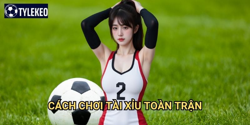 Tài xỉu toàn trận Tỷ lệ kèo kiwi - Dự đoán tổng số bàn thắng chính xác 2 Cách chơi tài xỉu toàn trận