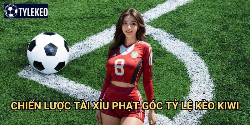 Tài xỉu phạt góc Tỷ lệ kèo kiwi - Dự đoán số lượng corner kick trong trận đấu 3 Chiến lược tài xỉu phạt góc Tỷ lệ kèo kiwi