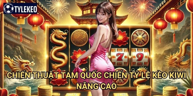 Tam Quốc Chiến Tỷ lệ kèo kiwi - Game chiến thuật lịch sử đầy kịch tính 3 Chiến thuật Tam Quốc Chiến Tỷ lệ kèo kiwi nâng cao