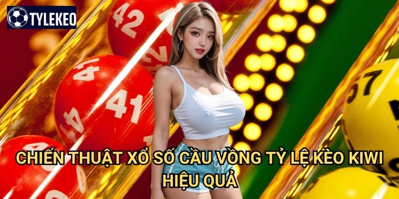 Xổ Số Cầu Vồng Tỷ lệ kèo kiwi - Game xổ số đa sắc màu đầy may mắn 3 Chiến thuật Xổ Số Cầu Vồng Tỷ lệ kèo kiwi hiệu quả