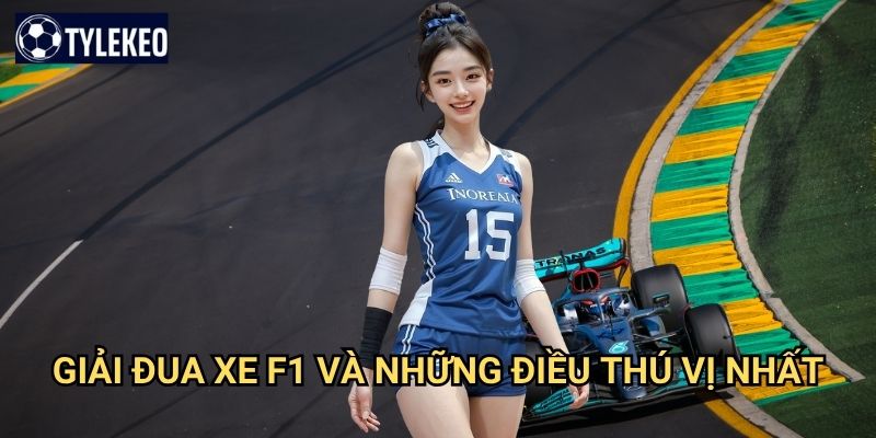 Đua xe F1 Tỷ lệ kèo kiwi - Trải nghiệm tốc độ đỉnh cao thế giới 2 Giải đua xe F1 và những điều thú vị nhất