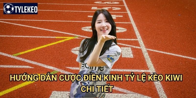 Điền kinh Tỷ lệ kèo kiwi - Cá cược track and field với đa dạng môn thi đấu 2 Hướng dẫn cược điền kinh Tỷ lệ kèo kiwi chi tiết