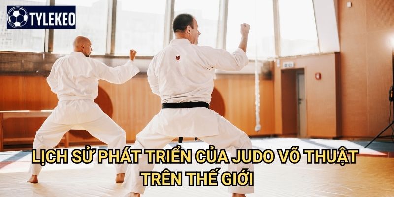 Judo võ thuật Tỷ lệ kèo kiwi - Khám phá nghệ thuật chiến đấu Nhật Bản độc đáo 2 Lịch sử phát triển của Judo võ thuật trên thế giới