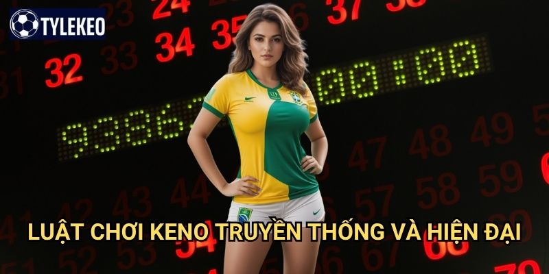 Keno Lộc Trời Tỷ lệ kèo kiwi - Game số may mắn từ thiên đường 2 Luật chơi Keno truyền thống và hiện đại
