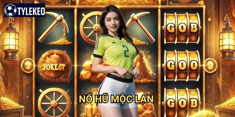 Nổ Hũ Mộc Lan Tỷ lệ kèo kiwi - Slot game nữ tướng dũng cảm và quyền lực 1 Nổ Hũ Mộc Lan Tỷ lệ kèo kiwi - Slot game nữ tướng dũng cảm và quyền lực