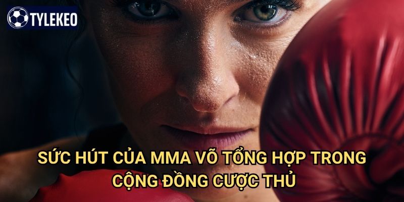 MMA võ tổng hợp Tỷ lệ kèo kiwi - Trải nghiệm cược đẳng cấp thế giới 2 Sức hút của MMA võ tổng hợp trong cộng đồng cược thủ