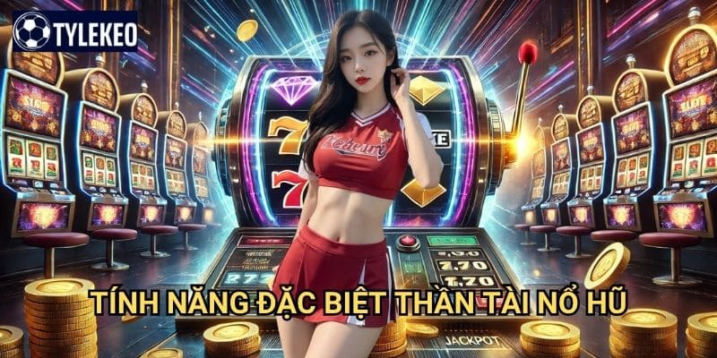 Thần Tài Nổ Hũ Tỷ lệ kèo kiwi - Slot game với jackpot khủng hấp dẫn 2 Tính năng đặc biệt Thần Tài Nổ Hũ