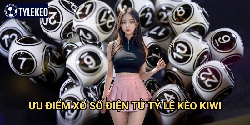Xổ Số Điện Tử Tỷ lệ kèo kiwi - Công nghệ 4.0 trong game số học 3 Ưu điểm Xổ Số Điện Tử Tỷ lệ kèo kiwi