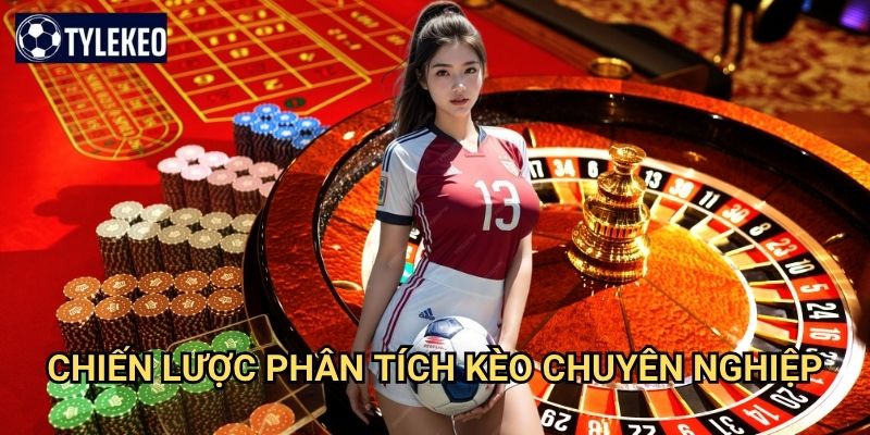 Trang chủ 29 Chiến lược phân tích kèo chuyên nghiệp