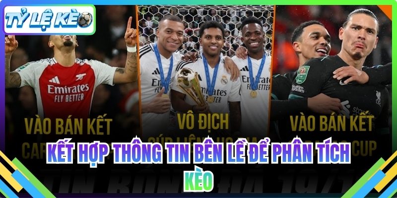 Kết hợp thông tin bên lề để phân tích kèo